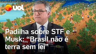 Padilha sobre decisão do STF sobre X e Musk ‘Brasil não é terra sem lei’ [upl. by Elvira]