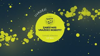 Science to Go Zabíjí nás vraždící roboti  Tomáš Mikolov [upl. by Yentiw]