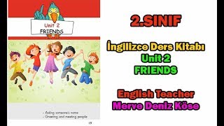 2 Sınıf İngilizce Unit 2 Friends Konu Anlatımı Cevapları ve Dinleme Metinleri [upl. by Mathur]