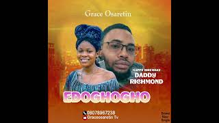 EDOGHOGHO BY GRACE OSARETIN [upl. by Ennyleuqcaj]