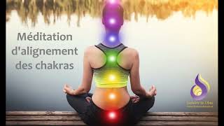 Méditation dAlignement des Chakras [upl. by Idnam630]