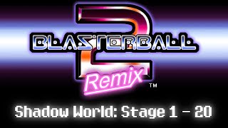 Blasterball 2 Remix  Shadow World Stage 1  20 Hard Difficulty [upl. by Arytahs]