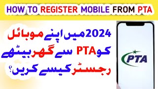 How To Register Your Mobile Phone With PTA And Tax payment At Home In Pakistan In HomePTA Apored [upl. by Artap668]