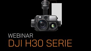 Webinar zur DJI H30 Serie  Aufzeichnung [upl. by Shaddock793]