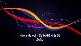 Hawa Hawai Mr India  DJ HARSH amp DJ SANJ [upl. by Ytsirt]