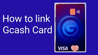 HOW TO LINK GCASH CARD TO YOUR GCASH ACCOUNT TUTORIAL [upl. by Samala949]