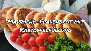 MaismehlFladenbrot mit Kartoffelfüllung [upl. by Drofyar]