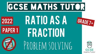 Difficult Ratios as Fractions Problem  Grade 79  GCSE Maths Exam Paper 1 November 1sr 2022 [upl. by Edra]