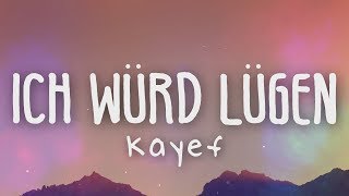 Kayef  Ich würd Lügen Lyric Video [upl. by Koziarz]