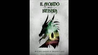 Il Mondo nella Nebbia di Michelangelo Maiullari  Audiolibro italiano [upl. by Aierdna751]