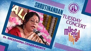 Dr Sreeparna Chakraborty  Tuesday Concert  Shrutinandan [upl. by Yendirb]