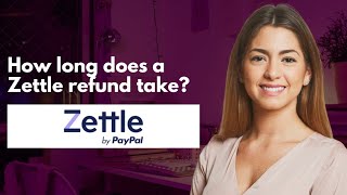 How long does a Zettle refund take [upl. by Katha621]