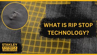 What is Ripstop Technology  Stanley Fatmax Workwear [upl. by Raab924]