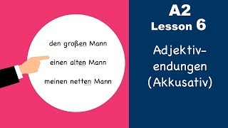 Learn German  Adjektivendungen  Akkusativ  German for beginners  A2  Lesson 6 [upl. by Kecaj]