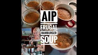 AIP Frugal Hamburger Soup [upl. by Durkee]