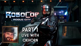 Oxhorn Plays RoboCop Rogue City Part 1  Scotch amp Smoke Rings Episode 731b [upl. by Anifad]