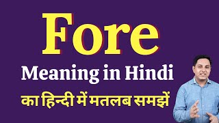 Fore meaning in Hindi  Fore ka kya matlab hota hai  Spoken English Class [upl. by Aienahs]