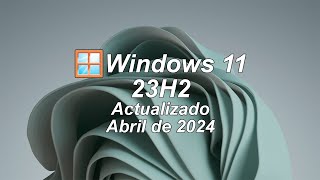 Windows🪟11 Pro 23H2 compilación 226313447 actualizado abril de 2024 [upl. by Ainosal]