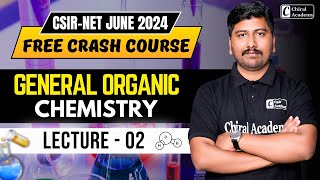 General Organic Chemistry CSIR NET June 2024 Free Crash Course Lecture 02  Organic Chemistry [upl. by Schreibe]