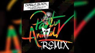 Party Animal Full Remix  Charly Black Daddy Yankee Farruko Maluma Kevin Roldán amp BoyC [upl. by Killoran]