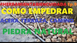 HACER un EMPEDRADO con PIEDRA NATURAL  HerramientaBienCuidada Ep 9 [upl. by Yrocal353]