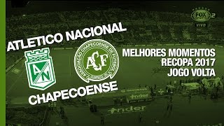 Melhores Momentos  Atletico Nacional 4 x 1 Chapecoense  Recopa SulAmericana  10052017 [upl. by Yee]