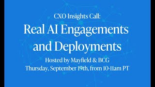 Mayfield CXO Insight Call Practical Insights from the BCG Team on Real AI Engagements amp Deployments [upl. by Shepley]