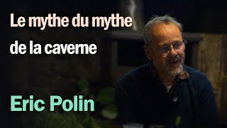 Le mythe du mythe de la caverne  Eric Polin [upl. by Nauqram]