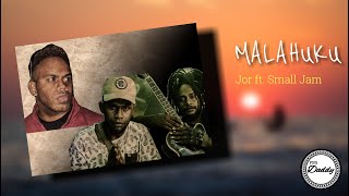 Malahuku  Jor feat Small Jam  2022 [upl. by Casaleggio]