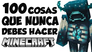 100 COSAS que NUNCA DEBES HACER en MINECRAFT [upl. by Akcirre]