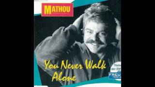 Mathou  You Never Walk Alone [upl. by Rotce]