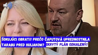 ŠOKUJÚCI OBRAT Prečo Čaputová uprednostnila Tarabu pred Huliakom Skrytý plán odhalený [upl. by Enyr]