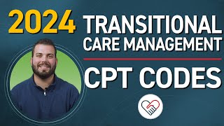 2024 Transitional Care Management TCM CPT Codes Billing and Reimbursements [upl. by Nave22]