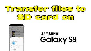 How to move files from internal storage to SD card Samsung S8 [upl. by Elletsyrk]