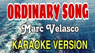 ORDINARY SONG KARAOKE VERSION MARC VELASCO karaoke music lyrics ordinarysong english song [upl. by Gerhardine]