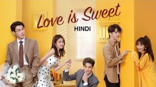 Love is Sweet 2020 Chinese Drama in Hindi Dubbed [upl. by Christabelle]