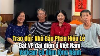 Chúng tôi yêu Hà NộiĐặt VP đại diện ở Việt Nam Vatican có dám lộng hànhvietnam hoaky viettv [upl. by Androw]