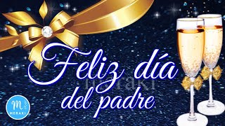 FELIZ DIA DEL PADRE 🎁 Este mensaje es para ti El mejor papá del mundo ✨FRASES DÍA DEL PADRE [upl. by Hannej]