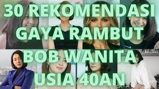 Rekomendasi Gaya Rambut Bob Wanita Usia 40an [upl. by Syah]