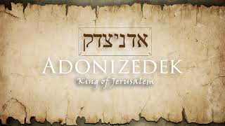 Adonizedek the Mysterious King of Jerusalem [upl. by Edlihtam]