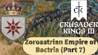 Crusader Kings III CK3 Zoroastrian Empire of Bactria Creating an Empire Part 7 [upl. by Adnimra517]