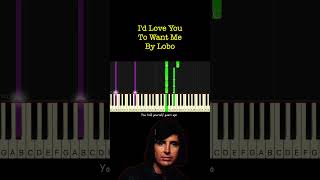 Id Love You to Want Me by Lobo piano cover  sheet music amp lyrics [upl. by Drauode]