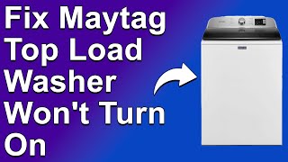 Maytag Top Load Washer Wont Turn On  Fix In Minutes What Causes A Maytag Washer Not To Turn On [upl. by Corrinne325]