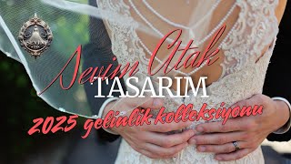 ✨ Sevim Atak Tasarım 2025 Koleksiyonu  bridal wedding gelin bride gelinlik weddinggown [upl. by Sorenson]