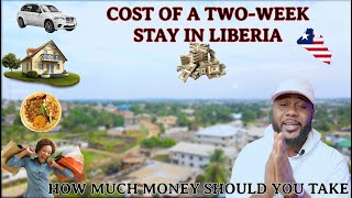 COST OF A TWOWEEK VISIT  HOW MUCH WOULD YOU NEED IN LIBERIA  EP11 [upl. by Olcott]