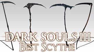 BEST SCYTHE  Dark Souls 3 [upl. by Zia713]