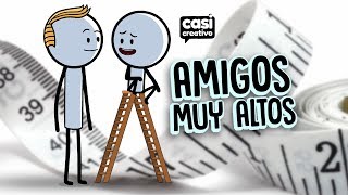 Amigos muy altos  Casi Creativo [upl. by Hull]