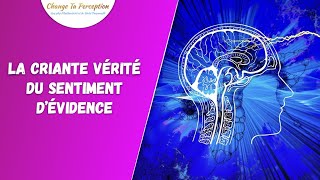 La Vérité du sentiment dévidence [upl. by Hodge]