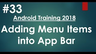 Android tutorial 2018  33  Adding Menu Items into App Bar [upl. by Essenaj]