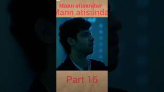 Mann atisundar part 16 viralshortvideo subscribe fans support fans 🥰🥰🥰😂😭😭 [upl. by Aicercul260]